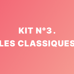 Kit n°3 - Les classiques